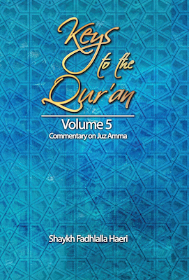 Keys to the Qur'an: Volume 5: Commentary on Juz' `Amma