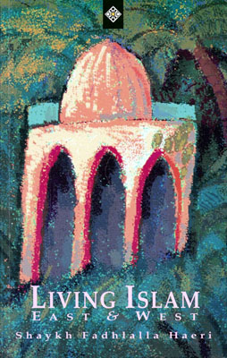 Living Islam - East & West