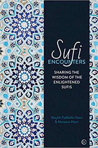 Sufi Encounters: Sharing the Wisdom of the Enlightened Sufis